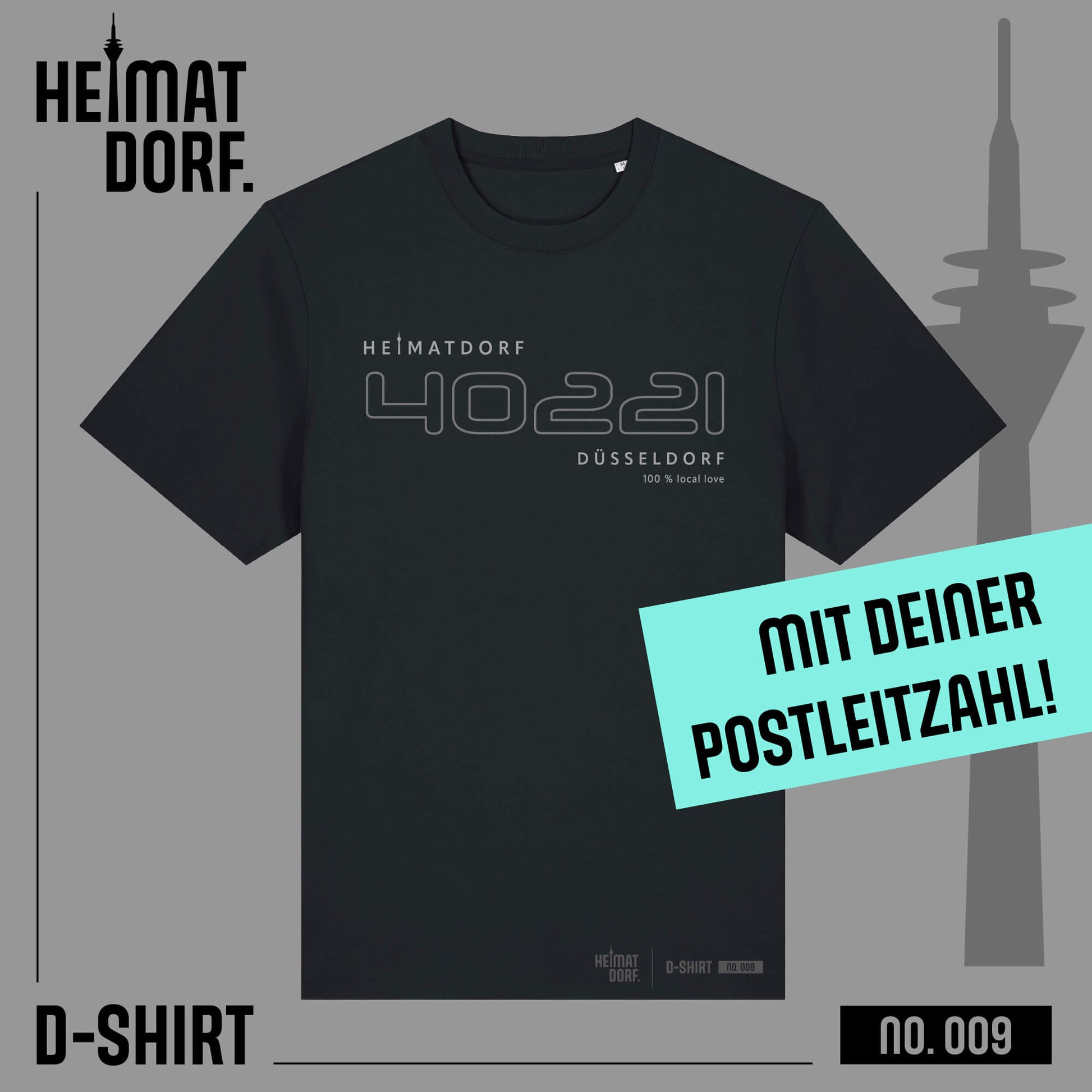 Düsseldorf T-Shirt HeimatDorf in schwarz mit grauem Aufdruck auf der Brust 40221 als Outline. Darüber steht HeimatDorf und darunter Düsseldorf 100 % Local Love jeweils in hellgrau.